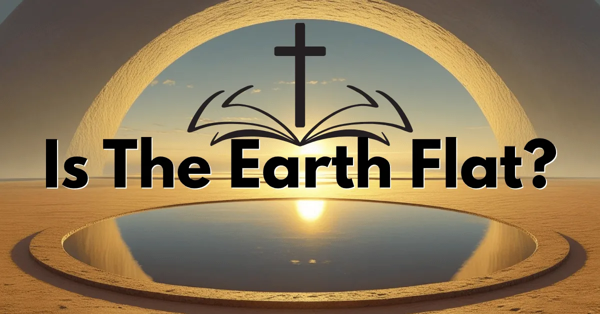 Bible Verses About A Flat Earth