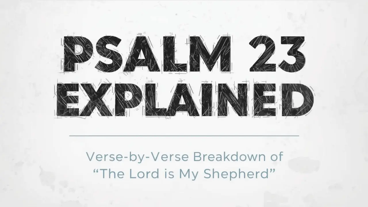 Psalm 23 Explained: Verse-by-Verse Breakdown of “The Lord Is My Shepherd”