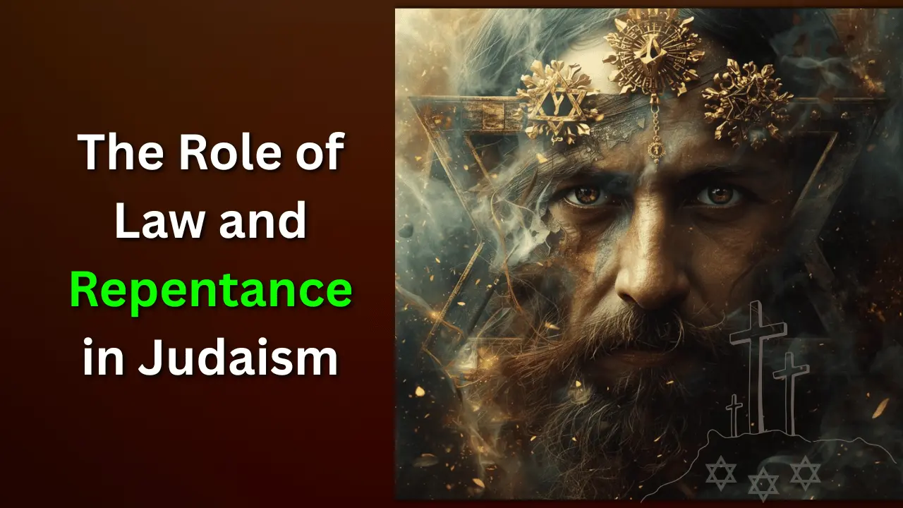 The Role of Law and Repentance in Judaism