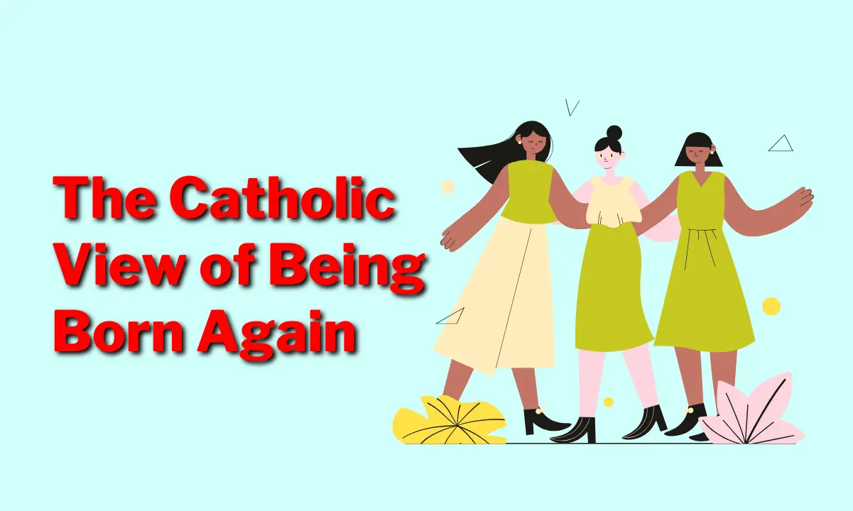 “The Catholic View of Being Born Again,” designed with a warm and thoughtful faith-inspired style
