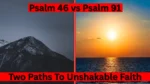 picture symbolizing the contrasting themes of strength and peace found in Psalm 46 and Psalm 91