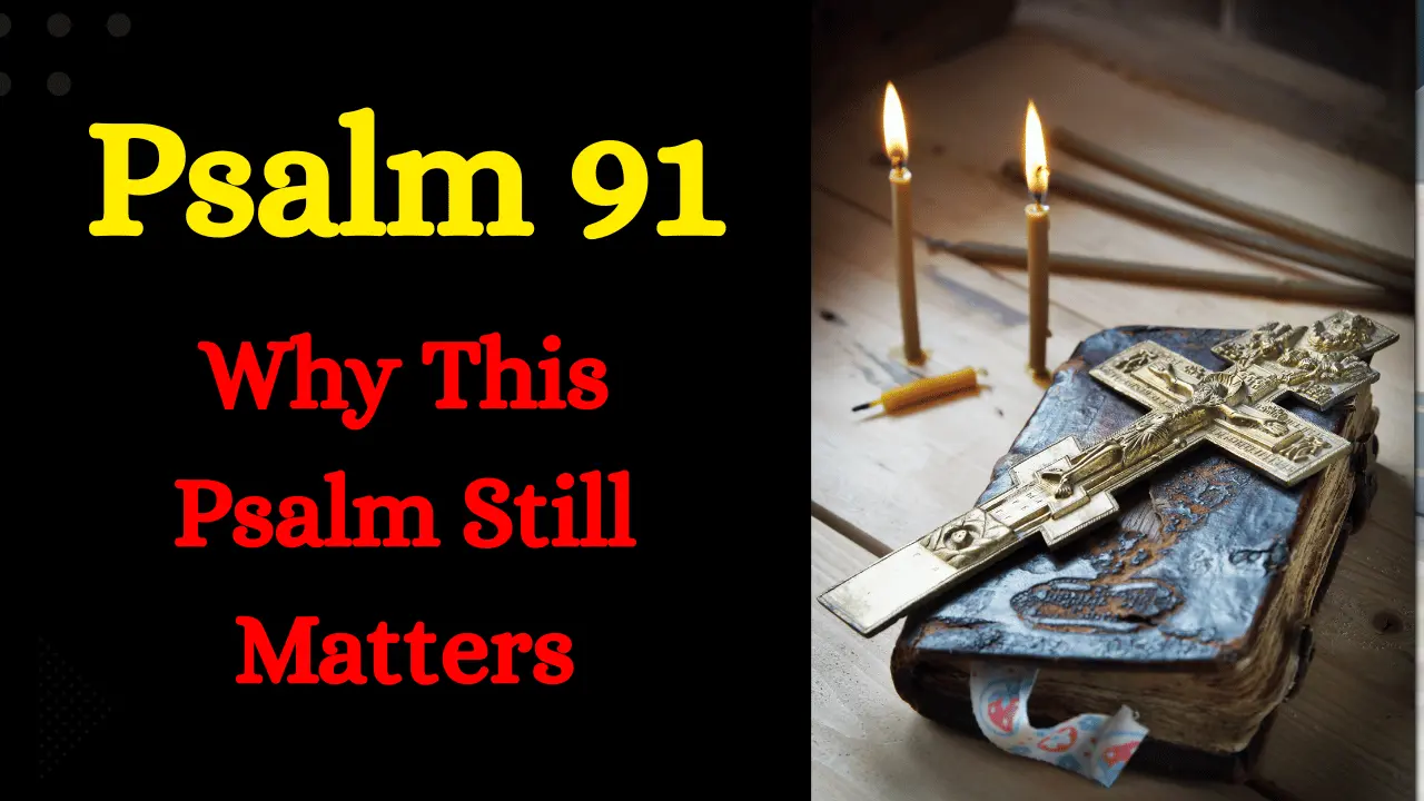Why Psalm 91 was written explained with biblical context and promises of God’s protection