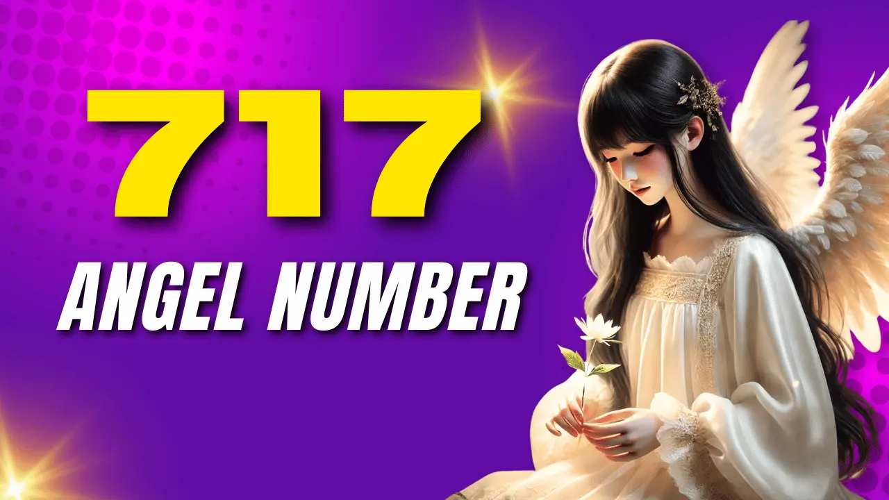 717 Angel Number Meaning: Spiritual Growth and New Direction