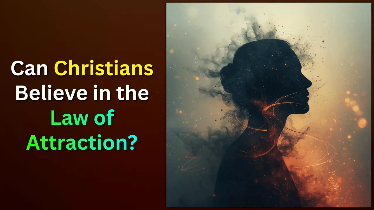 Can Christians Believe in the Law of Attraction? What the Bible Really Says