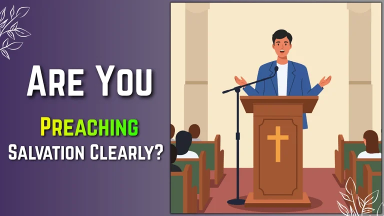How to preach about salvation clearly from the Bible