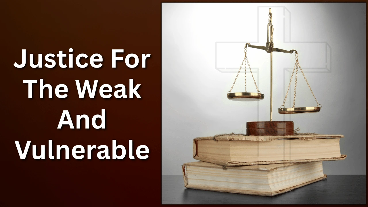 Justice for the Weak and Vulnerable