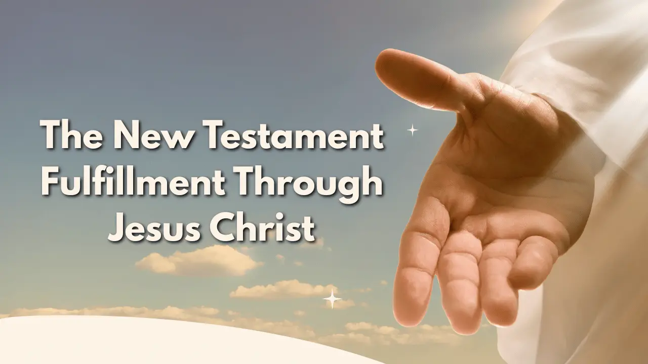 The New Testament Fulfillment Through Jesus Christ