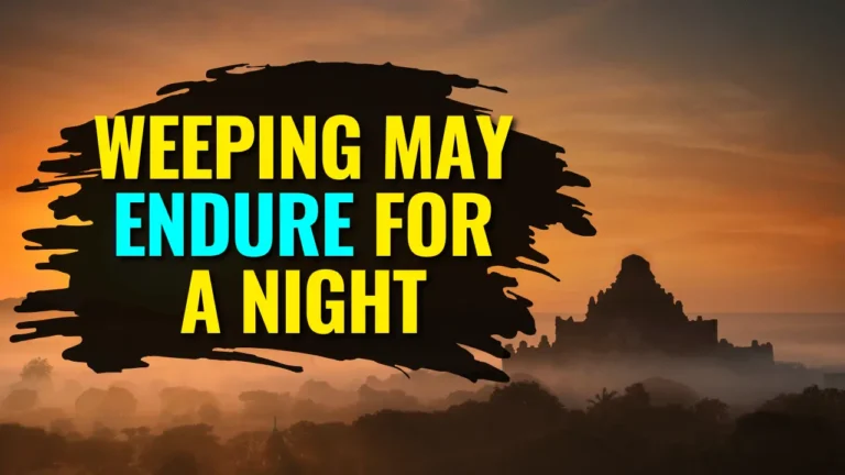 word weeping in this verse is raw and honest. It represents more than tears—it reflects loss, disappointment