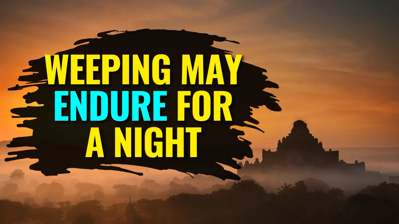 word weeping in this verse is raw and honest. It represents more than tears—it reflects loss, disappointment