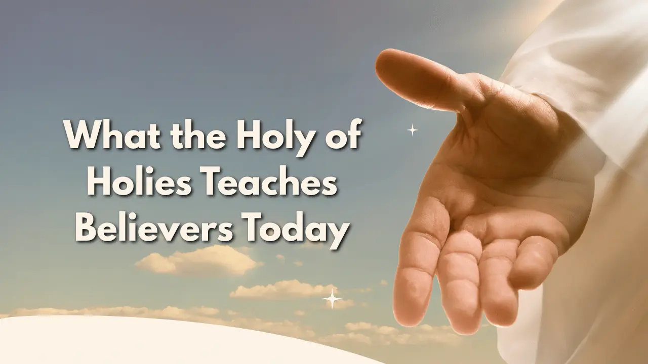 What the Holy of Holies Teaches Believers Today