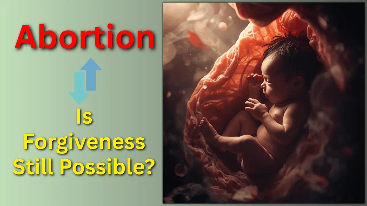 Forgiveness after abortion explained through Bible verses and God’s grace