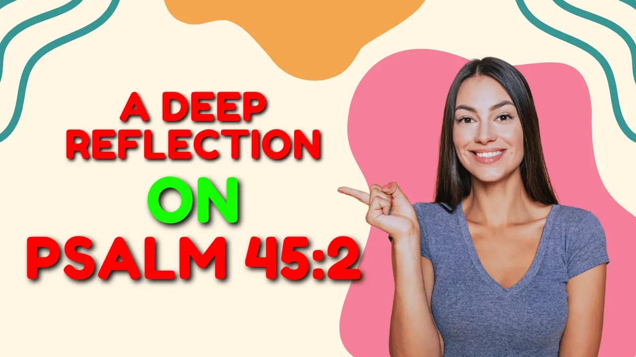 Psalm 45:2 displayed on an aged parchment background symbolizing wisdom, beauty, and divine favor