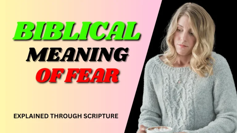 Biblical meaning of fear explained through Scripture and faith