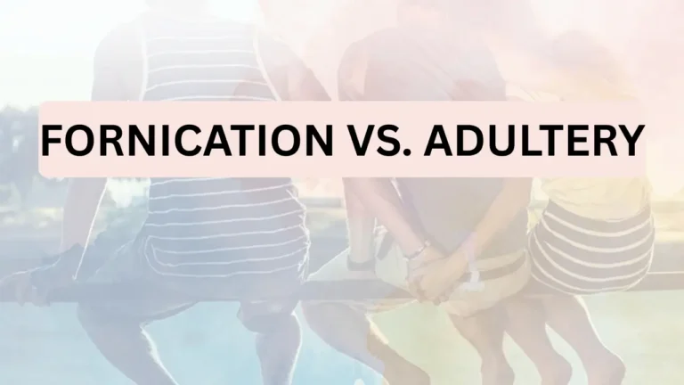 Learn the biblical difference between fornication and adultery, including definitions, scripture references, and why the distinction matters today