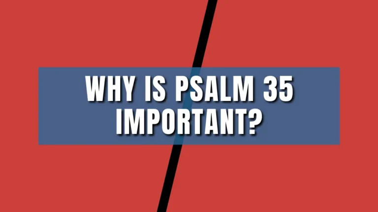 Why is Psalm 35 important? Learn how it strengthens faith during suffering and false accusation