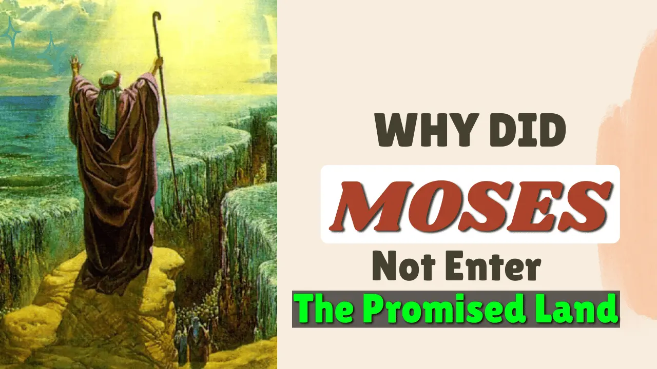 Learn what happened at Meribah and why Moses could not enter the Promised Land