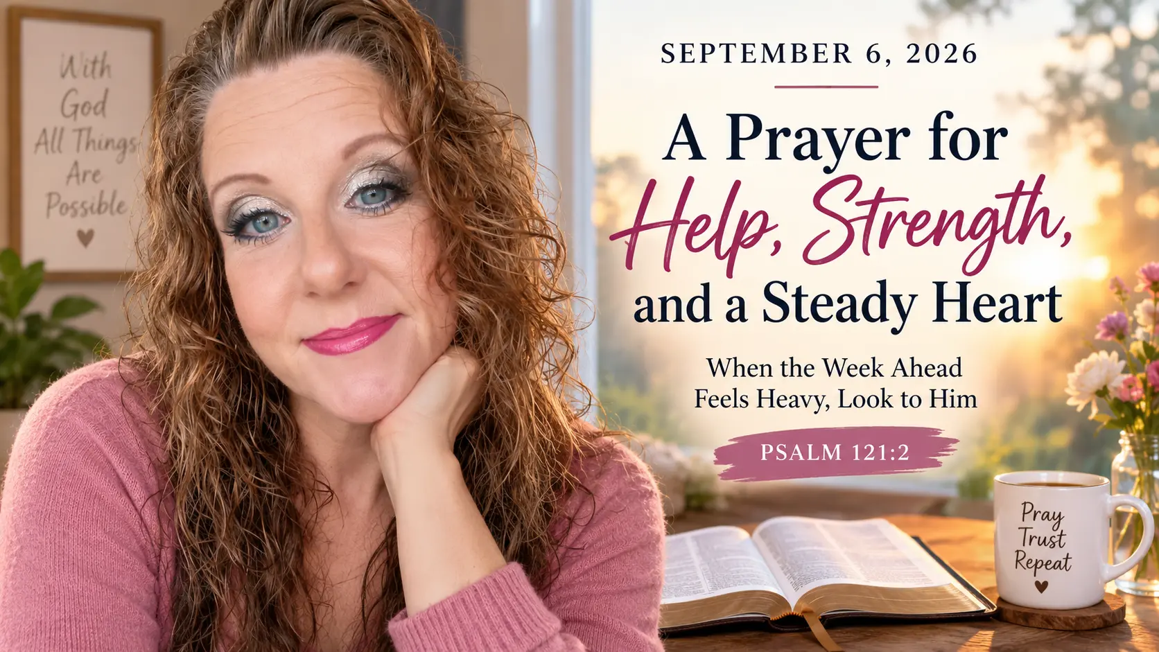Woman beside an open Bible with September 6, 2026 prayer text about help, strength, and a steady heart.